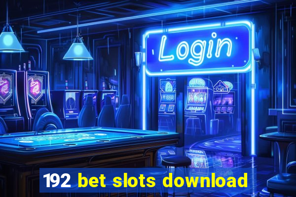 192 bet slots download